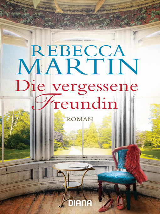 Title details for Die vergessene Freundin by Rebecca Martin - Available